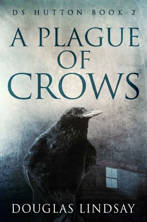 [Thomas Hutton 02] • A Plague of Crows · DS Hutton Book 2